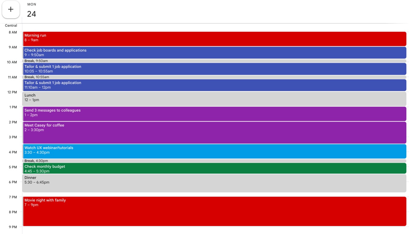 A calendar that displays a structured daily schedule, with color-coded events spanning from 8 AM to 9 PM. The day starts with a morning run (8–9 AM, red), followed by job-related tasks (blue), including checking job boards and submitting applications. Breaks and lunch (gray) are interspersed throughout the day. Afternoon activities include social interactions (purple), such as sending messages and meeting a friend for coffee. The schedule also includes a UX webinar (blue), budgeting (green), and dinner (gray). The day ends with a family movie night (7–9 PM, red), ensuring a mix of job searching and personal time.